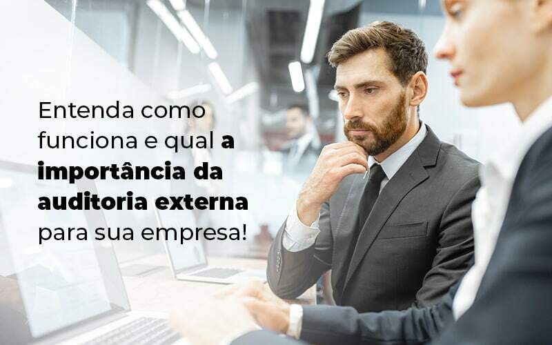 Entenda Como Funciona E Qual A Importancia Da Auditoria Externa Para Sua Empresa Blog (1) Quero Montar Uma Empresa - Expertise Contabilidade Consultiva